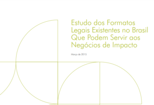 Estudo dos Formatos Legais existentes no Brasil que podem servir aos Negócios de Impacto no Brasil