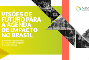 Visões de Futuro para a Agenda de Impacto no Brasil – Recomendações para o avanço dos investimentos e negócios de impacto até 2025