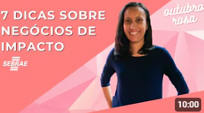 7 Dicas sobre Negócios de Impacto