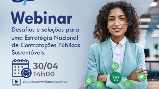 Governo Federal realiza webinar sobre a Estratégia Nacional de Contratações Públicas para o Desenvolvimento Sustentável