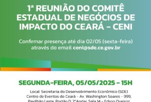 Ceará realiza a 1ª Reunião do Comitê Estadual de Negócios de Impacto na próxima segunda-feira