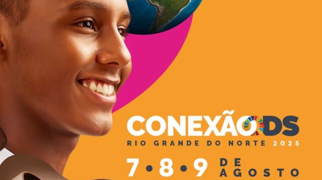 Conexão ODS 2025 acontece em Natal, RN, nos dias 07, 08 e 09 de agosto, no Hotel Barreira Roxa.
