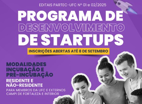 Partec/UFC lança dois editais para desenvolvimento de startups nas modalidades Incubação e Pré-Incubação