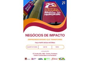 Negócios de Impacto movimentam o Centro Cultural Banco do Nordeste com empreendedores e iniciativas transformadoras
