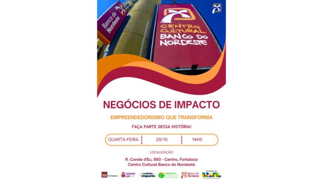 Negócios de Impacto movimentam o Centro Cultural Banco do Nordeste com empreendedores e iniciativas transformadoras