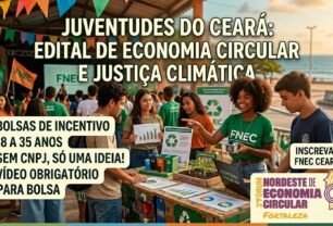 Juventudes do Ceará: Edital abre inscrições para projetos de Economia Circular e Justiça Climática