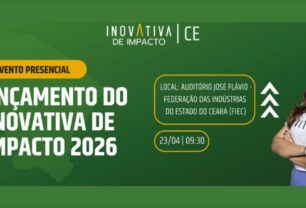 Ceará Potencializa Negócios de Impacto: InovAtiva 2026 foca em Moda e Indústria Criativa