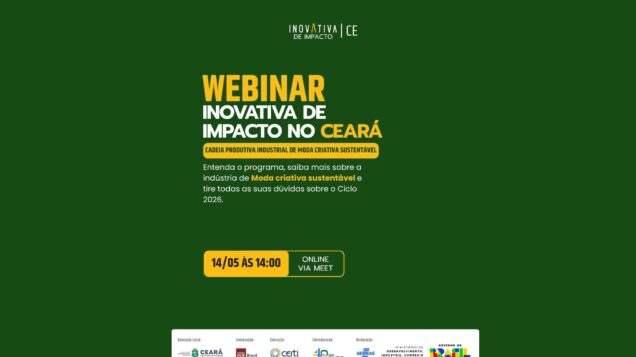 Ceará lança webinar para apresentar o InovAtiva de Impacto 2026 com foco em moda criativa sustentável