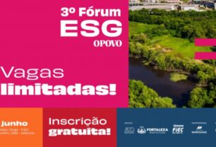 III Fórum ESG O POVO: sustentabilidade, inovação e impacto se encontram em Fortaleza