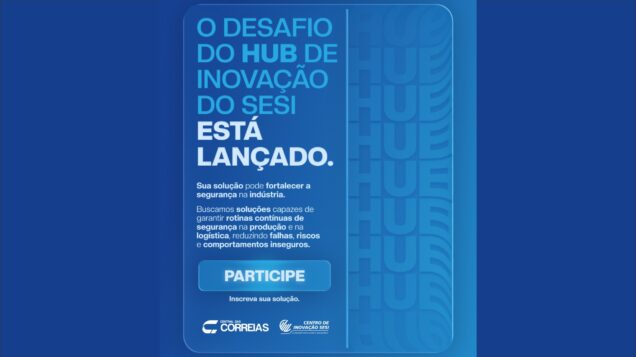 Hub de Inovação do SESI lança desafio por soluções em segurança industrial