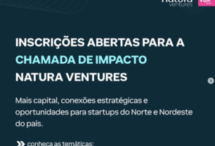 Natura Ventures abre chamada para startups do Norte e Nordeste com foco em inovação, parceria e investimento