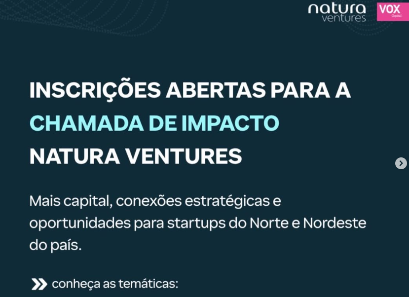 Natura Ventures abre chamada para startups do Norte e Nordeste com foco em inovação, parceria e investimento