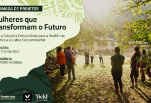 Mulheres que Transformam o Futuro – Apoio a Soluções Comunitárias para a Resiliência Climática e a Justiça Socioambiental