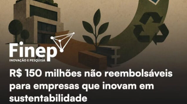 Finep abre R$ 150 milhões em subvenção econômica para inovação em economia circular e cidades sustentáveis