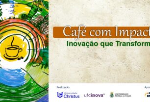 Café com Impacto reúne pesquisa, inovação e impacto social em Fortaleza